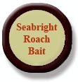 Seabright Roach Bait